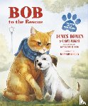 Bowen, James, Jenkins, Garry - Bob to the Rescue