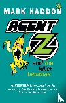 Haddon, Mark - Agent Z and the Killer Bananas