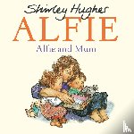Hughes, Shirley - Alfie and Mum
