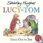 Hughes, Shirley - Lucy & Tom: From One to Ten