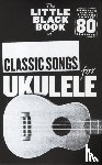 - The Little Black Book of Classic Songs for Ukulele