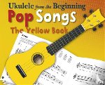  - Ukulele From The Beginning Pop Songs (Yellow Book)