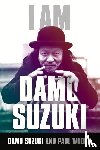 Woods, Paul - I am Damo Suzuki