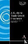 The International Credit Insurance & Surety Association - A Guide to Trade Credit Insurance