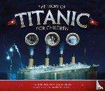 Fullman, Joe - The Story of the Titanic for Children
