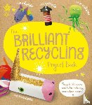 Stanford, Sara - The Brilliant Recycling Project Book