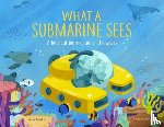 Knowles, Laura - What a Submarine Sees