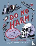 Arnold, Nick - Do No Harm - A Painful History of Medicine