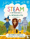 Dicker, Katie, Baum, L. Frank - STEAM Tales: The Wizard of Oz