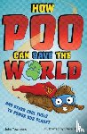 Townsend, John - How Poo Can Save the World