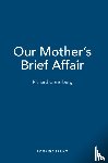 Greenberg, Richard (Author) - Our Mother's Brief Affair