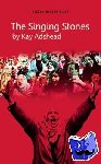 Adshead, Kay (Author) - The Singing Stones - A Triad of Three Plays