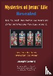Lenard, Joseph - Mysteries of Jesus' Life Revealed