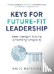 Hutchins, Giles - Keys for Future-Fit Leadership
