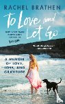 Brathen, Rachel - To Love and Let Go