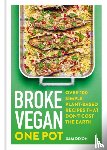 Dixon, Sam - Broke Vegan: One Pot