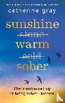 Gray, Catherine - Sunshine Warm Sober