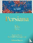 Ghayour, Sabrina - Persiana: Recipes from the Middle East & Beyond