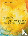 Henry, Diana - Henry, D: Crazy Water, Pickled Lemons