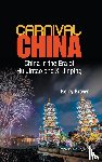 Brown, Kerry (King's College London - Carnival China: China In The Era Of Hu Jintao And Xi Jinping