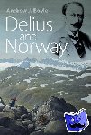 Boyle, Andrew J. - Delius and Norway