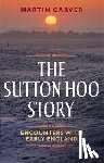 Carver, Martin - The Sutton Hoo Story
