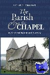 Thomas, Sarah E. - The Parish and the Chapel in Medieval Britain and Norway