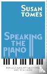 Tomes, Susan - Speaking the Piano