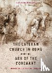 Oftestad, Eivor Andersen - The Lateran Church in Rome and the Ark of the Covenant: Housing the Holy Relics of Jerusalem