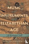  - Music and Instruments of the Elizabethan Age