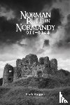 Hagger, Mark - Norman Rule in Normandy, 911-1144