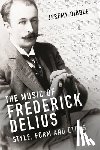 Dibble, Jeremy - The Music of Frederick Delius