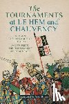 Bryant, Nigel - The Tournaments at Le Hem and Chauvency
