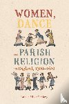 Renberg, Dr Lynneth Miller (Assistant Professor of History) - Women, Dance and Parish Religion in England, 1300-1640