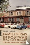 Paulson, Dr David - Family Firms in Postwar Britain and Germany