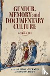  - Gender, Memory and Documentary Culture, c.900-1300