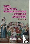 Pohl, Prof Nicole - Women, Transnational Networks and Patriotism in Northern and Central Europe, 1763-1814