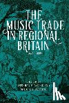  - The Music Trade in Regional Britain, 1650–1800