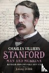 Dibble, Jeremy - Charles Villiers Stanford: Man and Musician