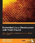 Salvador, Otavio, Angolini, Daiane - Embedded Linux Development with Yocto Project
