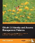 Spasovski, Martin - OAuth 2.0 Identity and Access Management Patterns