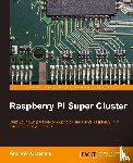 Dennis, Andrew K. - Raspberry Pi Super Cluster