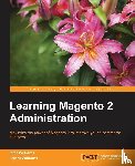 Williams, Bret, Williams, Cyndi - Learning Magento 2 Administration