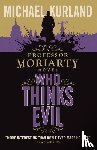 Kurland, Michael - Who Thinks Evil (A Professor Moriarty Novel)