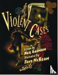 Neil Gaiman, Dave McKean - Violent Cases