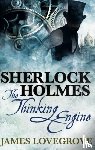 Lovegrove, James - Sherlock Holmes: The Thinking Engine