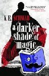 Schwab, V. E. - A Darker Shade of Magic