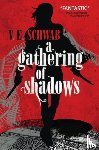 Schwab, V. E., Schwab, Victoria - A Gathering of Shadows