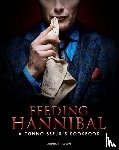 Poon, Janice - Feeding Hannibal: A Connoisseur's Cookbook