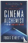 Christian, Roger - Cinema Alchemist